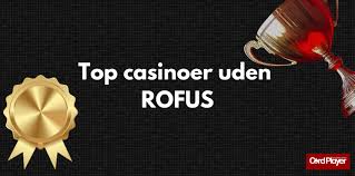 Casinospil uden ROFUS Find Din Favorit På Netværket Casinospil uden ROFUS Find Din Favorit På Netværket