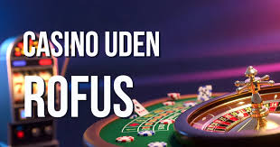 Casino Uden Casinoer Den Uden ROFUS
